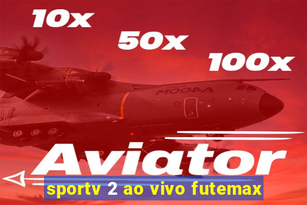 sportv 2 ao vivo futemax